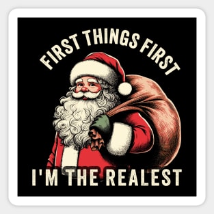 First Things First I'm The Realest funny christmas Sticker